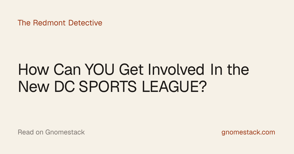 How Can YOU Get Involved In the New DC SPORTS LEAGUE? · The Redmont ...